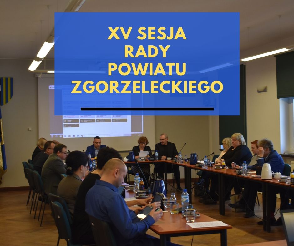 XV sesja Rady Powiatu Zgorzeleckiego