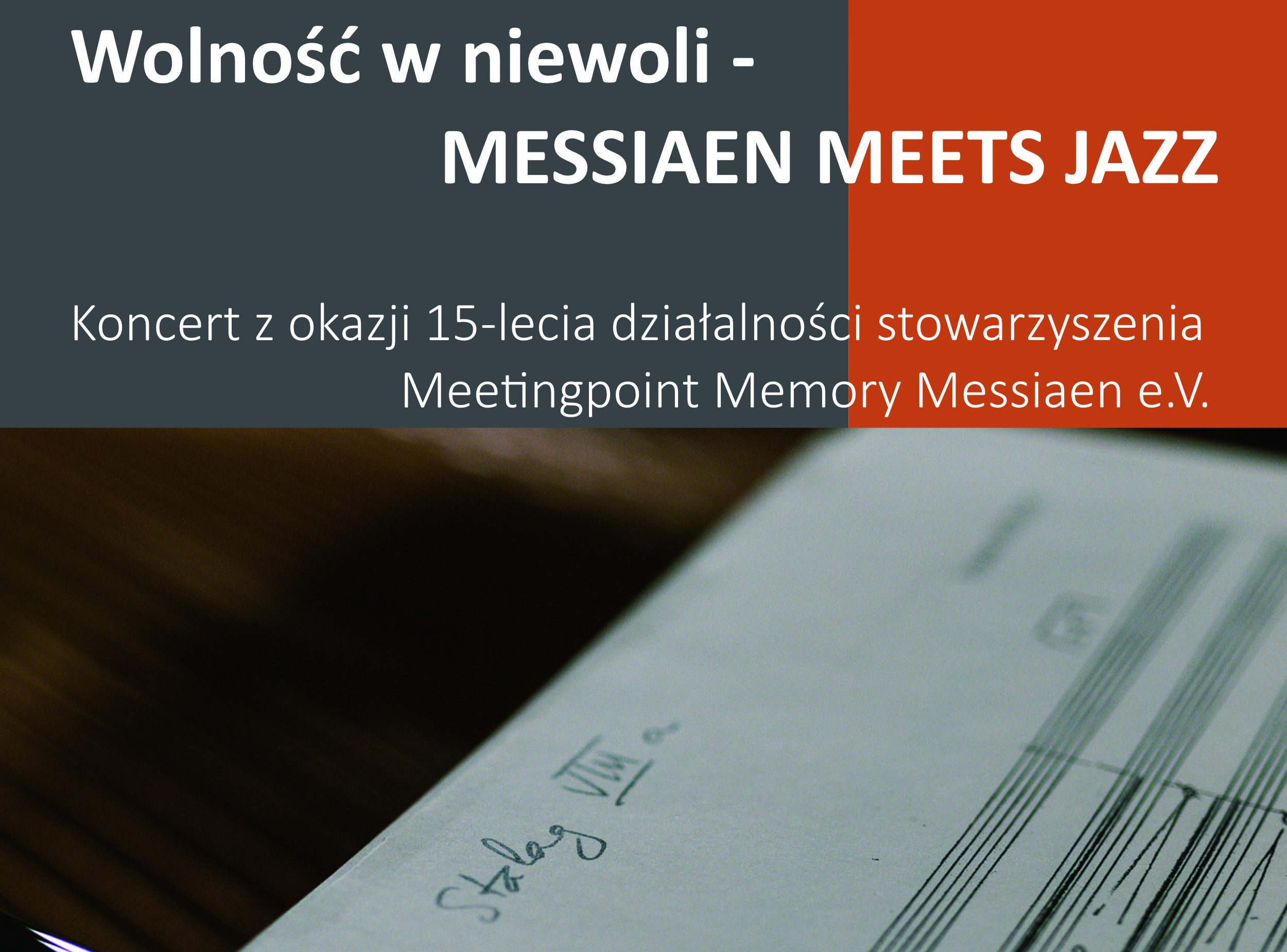 „Wolność w niewoli – MESSIAEN MEETS JAZZ“ – koncert z okazji 15-lecia działalności stowarzyszenia Meetingpoint Memory Messiaen