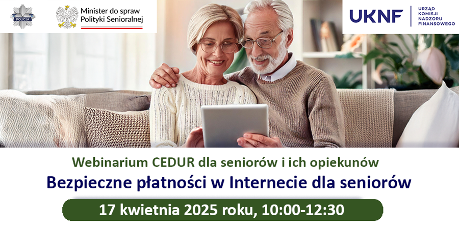 Webinarium CEDUR „Bezpieczne płatności w Internecie dla seniorów”, 17 kwietnia 2025 roku